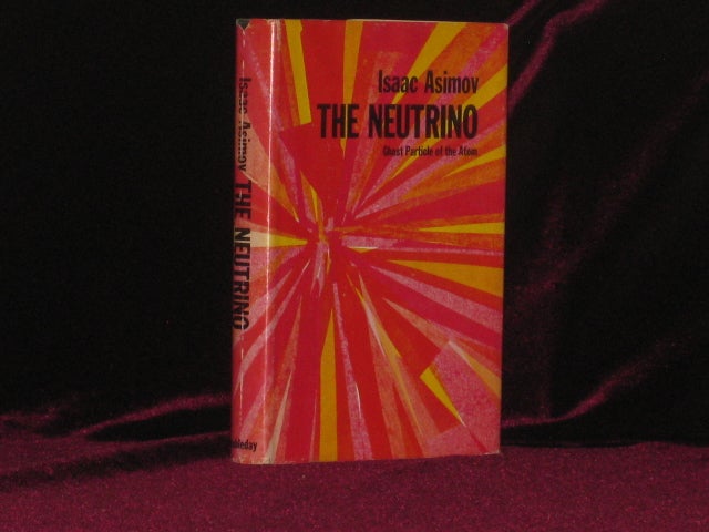 Item #7150 The Neutrino. Ghost Particle of the Atom. Isaac Asimov.