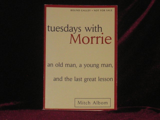 Item #7159 Tuesdays with Morrie (Uncorrected Bound Galley proofs). Mitch Albom.