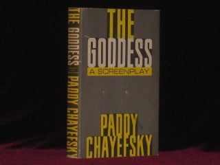 Item #7195 The Goddess. A Screenplay. Paddy Chayefsky