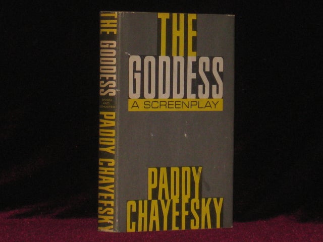Item #7195 The Goddess. A Screenplay. Paddy Chayefsky.