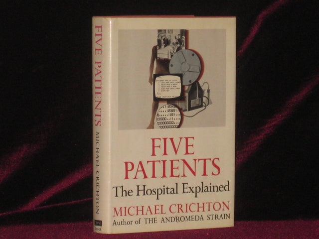 Item #7211 Five Patients. The Hospital Explained. Michael Crichton.