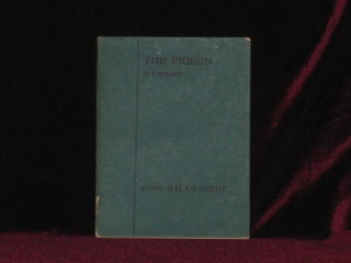 Item #7254 The Pigeon. A Fantasy in Three Acts. Galsworthy John