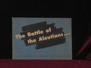 Item #7291 The Battle of the Aleutians. In Honor and Memory of the Men of the North Pacific...