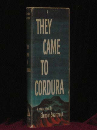 They Came to Cordura. Glendon Swarthout.