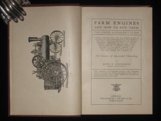 Farm Engines and How to Run Them. The Young Engineer's Guide