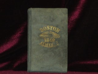 Item #7454 The Boston Almanac for the Year 1849. S. N. Dickinson