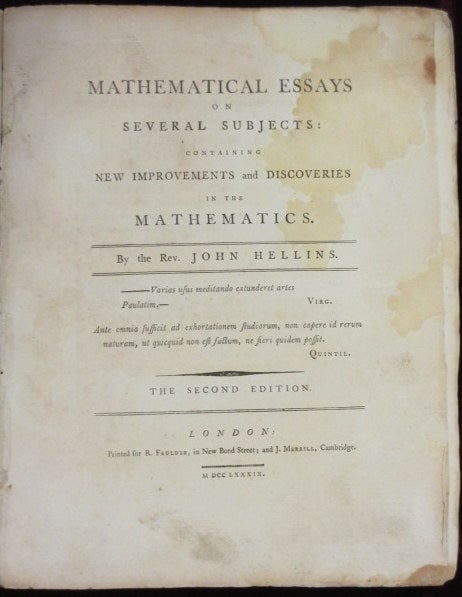 Item #7556 Mathematical Essays on Several Subjects: Containing New Improvements and Discoveries in the Mathematics. Rev. John Hellins.