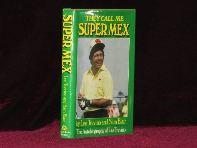 Item #7572 They Call Me Super Mex (Signed). Lee Trevino, Sam Blair.