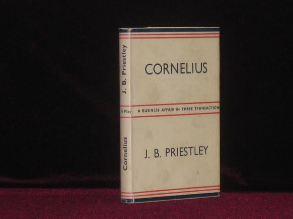 Item #7648 Cornelius. A Business Affair in Three Transactions. J. B. Priestley.